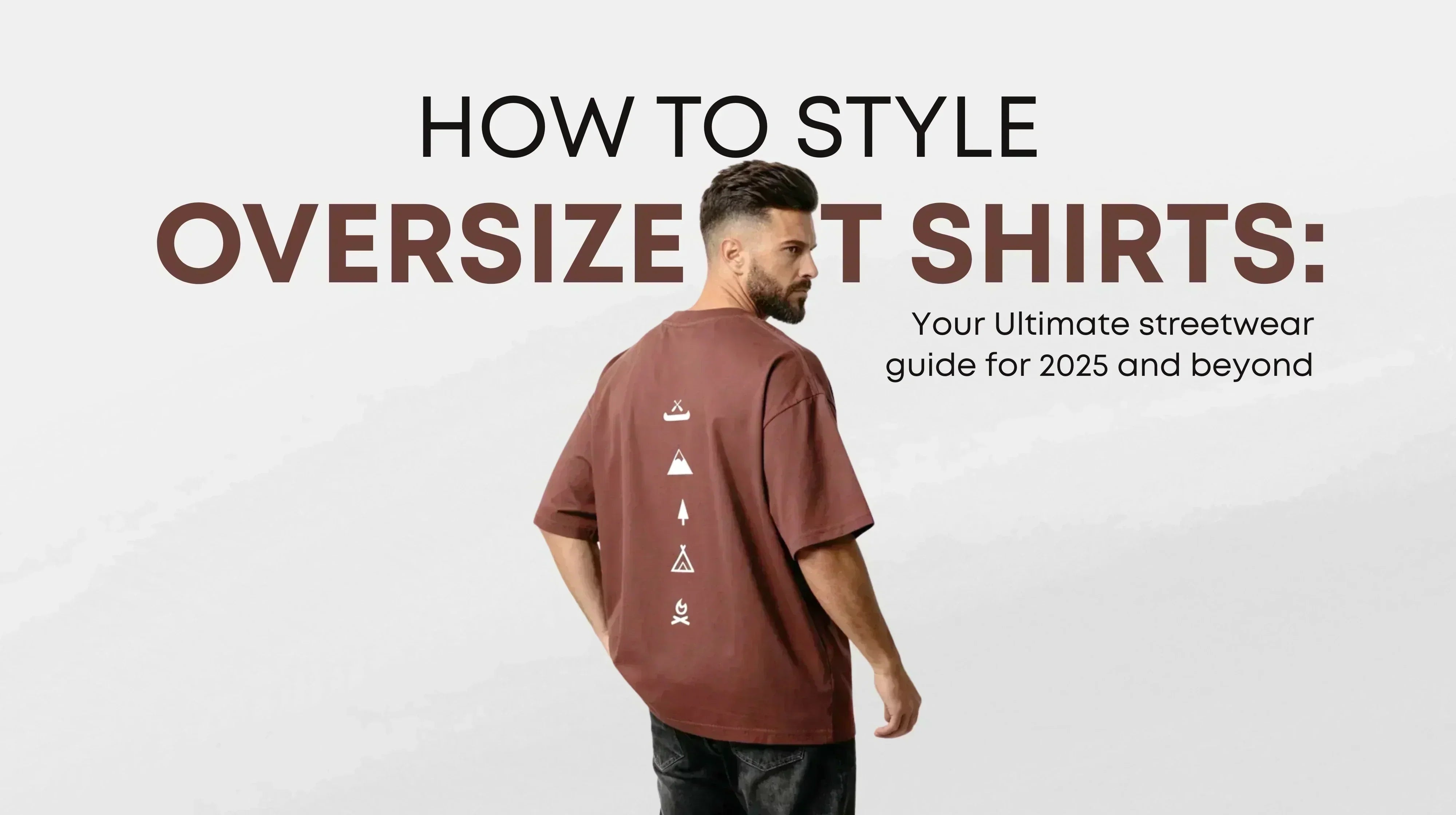 How to Style Oversized T Shirts: Your Ultimate Streetwear Guide for 2026 and Beyond